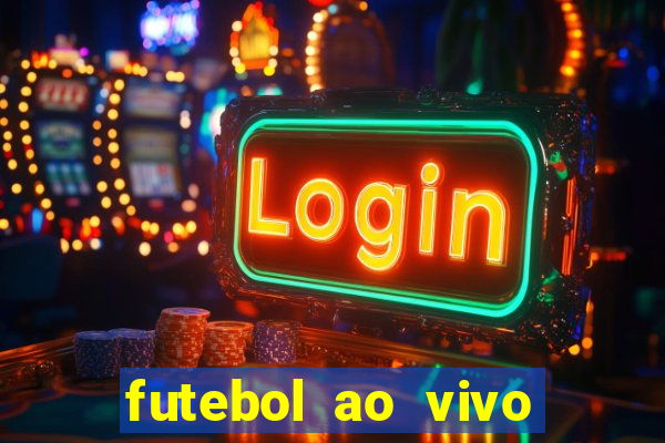 futebol ao vivo futebol muleke